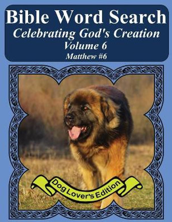 Bible Word Search Celebrating God's Creation Volume 6: Matthew #6 Extra Large Print by T W Pope 9781974368624