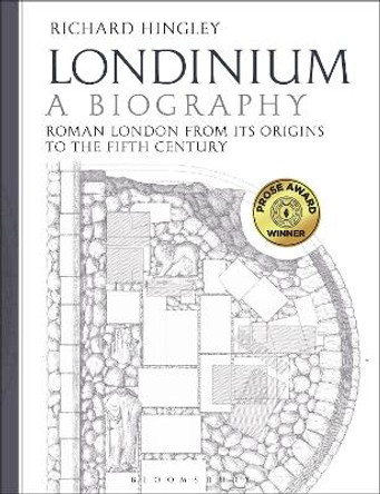 Londinium: A Biography: Roman London from its Origins to the Fifth Century by Richard Hingley