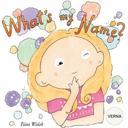 What's My Name? Verna by Tiina Walsh 9781975779603