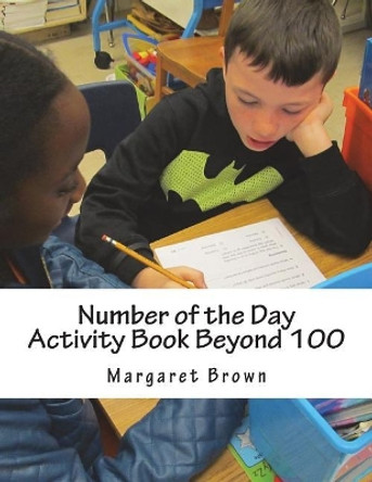 Number of the Day Activity Book Beyond 100 by Margaret Brown 9781722692292