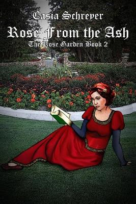 Rose from the Ash by Casia Schreyer 9781988853024