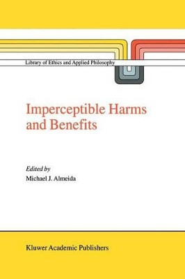 Imperceptible Harms and Benefits by Michael J. Almeida 9789401058063