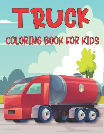 Truck Coloring Book For Kids: monster truck ( coloring book for kids ) by Rr Publications 9798722160850