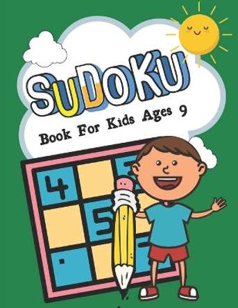 SUDOKU Book For Kids Ages 9: sudoku game book for kids who loves sudoku by Bright Creative House 9798728166986