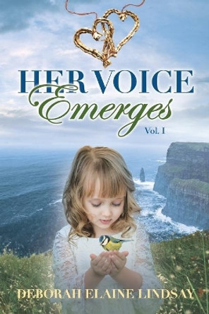 Her Voice Emerges by Deborah Elaine Lindsay 9798736978816