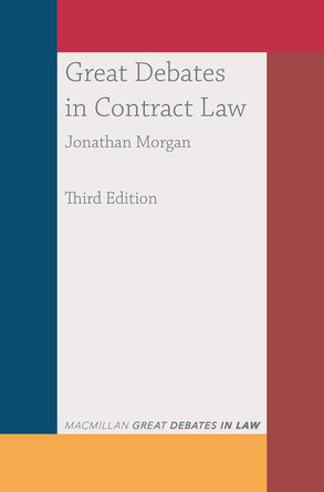 Great Debates in Contract Law Dr Jonathan Morgan (Corpus Christi College, Cambridge) 9781352009989
