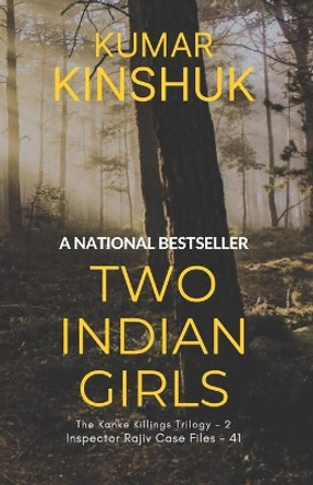 Two Indian Girls: A Murder Mystery Novel by Kumar Kinshuk 9798758994283