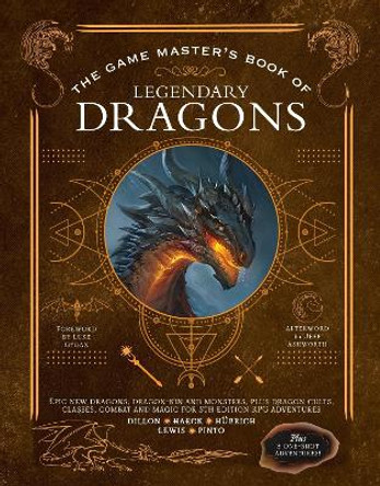 The Game Master's Book of Legendary Dragons: Epic New Dragons, Dragon-Kin and Monsters, Plus Dragon Cults, Classes, Combat and Magic for 5th Edition RPG Adventures by Aaron Hubrich