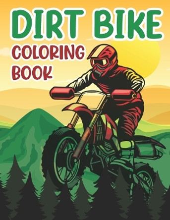 Dirt Bike Coloring Book by Ashford Josephine 9798843175771