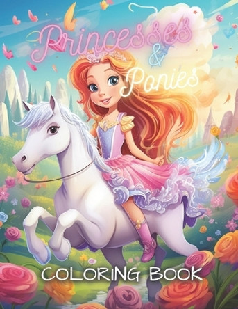 Princesses and Ponies: Coloring book, relaxing, stress relief, meditation, children and adults. by Gavin Jeanne 9798850471460