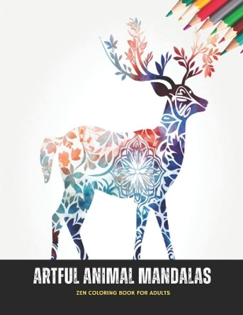 Artful Animal Mandalas: Zen Coloring Book for Adults, 50 Pages, 8.5 x 11 inches by Ray A Perry 9798863467382