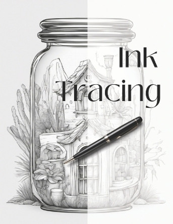 Ink Tracing Coloring Book: Follow the Lines to Reveal Magical Desert Inspired Fairy Homes in Glass Bottles. by Charlie Renee 9798867808372