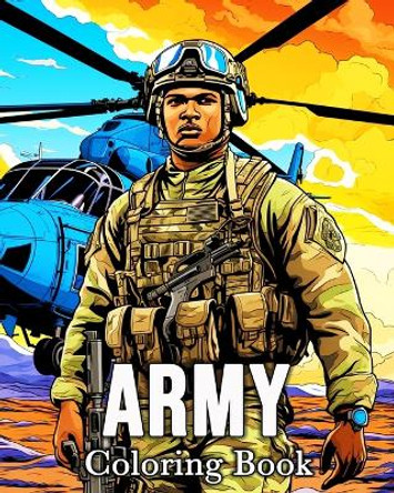 Army Coloring Book: 50 Amazing Images for Stress Relief and Relaxation by Mandykfm Bb 9798880530427