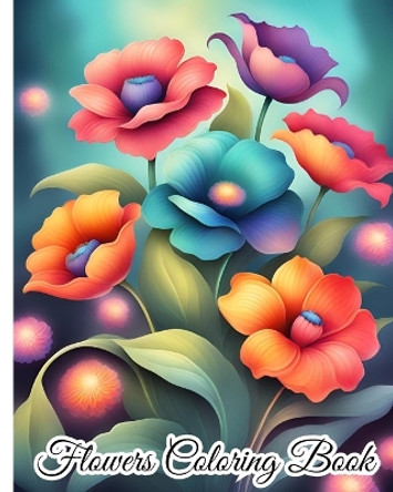 Flowers Coloring Book: Flowers Coloring Pages For Stress Relief, Relaxation, Mindfulness and Anxiety by Thy Nguyen 9798881329709