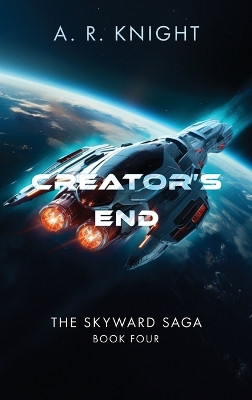 Creator's End by A R Knight 9798888580721