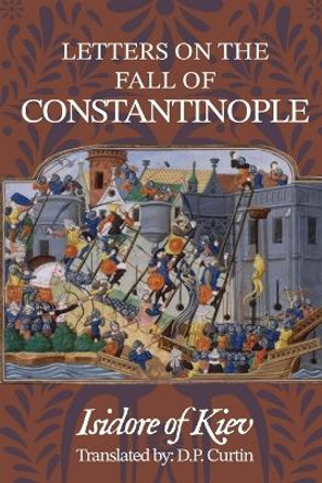 Letters on the Fall of Constantinople by Isidore of Kiev 9798868921025