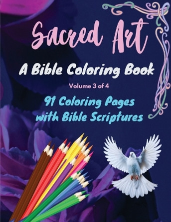 Sacred Art: A Bible Coloring Book (Volume 3 of 4) by Divine Bible Ministries 9798869064103