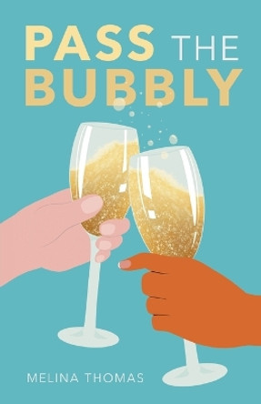 Pass the Bubbly by Melina Thomas 9798890411358