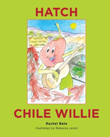 Hatch Chile Willie by Rachel Bate 9798891380004
