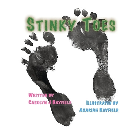 Stinky Toes by Azariah Rayfield 9798986722009