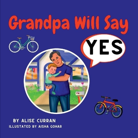 Grandpa Will Say Yes by Alise Curran 9798987059906