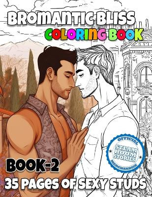 Bromantic Bliss - Book 2: Adult Coloring Book by Jc Calciano 9798988005469