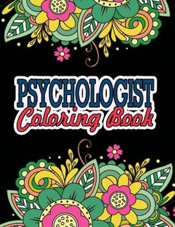 Psychologist Coloring Book: Clinical Psychologist Gifts - Psychologist Gifts Funny - Color Your Stress Away by Thepsychology Ease Press 9798693444058