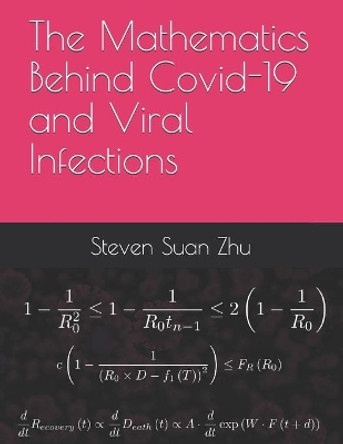 The Mathematics Behind Covid-19 and Viral Infections by Steven Suan Zhu 9798696662527