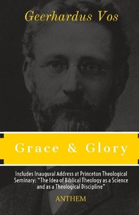 Grace and Glory: Sermons Preached in the Chapel at Princeton Theological Seminary by Anthem Publishing 9798697877425