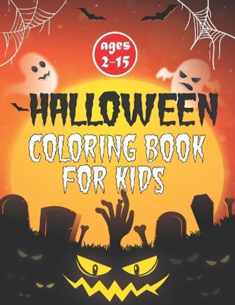 Halloween Coloring Book for kids: A Scary Ghost and Pumpkin Halloween Kids Holiday Activity Book for Coloring With Perfect Images For All Ages by Print Halloween Activity Book 9798699436316