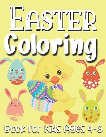 Easter Coloring Book For Kids Ages 4-8: easter gifts: Toddlers & Preschool Fun Coloring Books For Kids Ages 2-4 Childrens books for 3 year olds toddler books by Bnke Sg 9798702250465