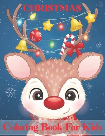 Christmas Coloring Book For Kids: Christmas holidays Coloring Book with Santa, Christmas tree, Reindeer, candle and more. by Real Shot Publishing 9798574164730