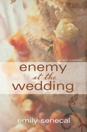 Enemy at the Wedding by Emily Senecal 9781687329684