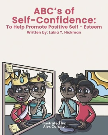 ABCs of Self-Confidence: : To Help Promote Positive Self-Esteem by Alex Carrillo 9798579324566