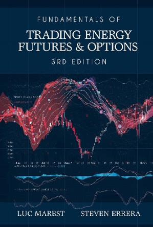 Fundamentals of Trading Energy Futures & Options by Luc Marest 9781593703264