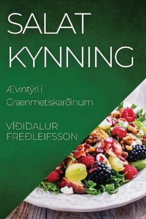 Salat kynning: Ævintýri í Grænmetiskarðinum by Víðidalur Freðleifsson 9781835598047