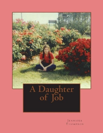 A Daughter of Job by Jennifer Thompson 9781986389402