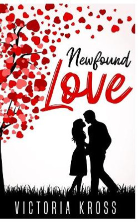 Newfound Love by Victoria Kross 9798559993805