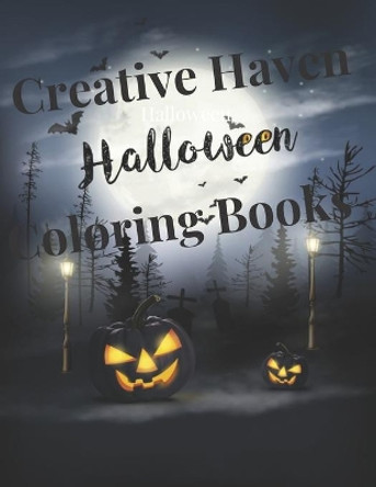 Creative Haven Halloween Coloring Books: 40 Unique Designs Jack-o-Lanterns, Witches, Haunted Houses, and many More by Mb Anna 9798564533126