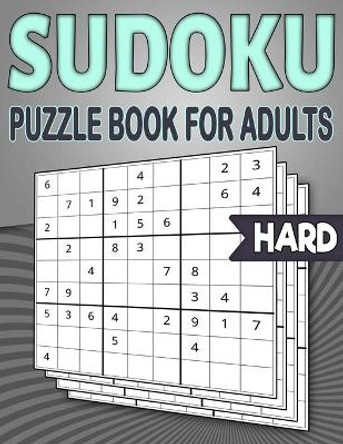 Sudoku Puzzle Book for Adults: 240 Sudoku Puzzles With Solutions - Hard Level - 9X9 Sudoku - 4 Puzzles On Each Page by Puzzlesline Press 9798567300459