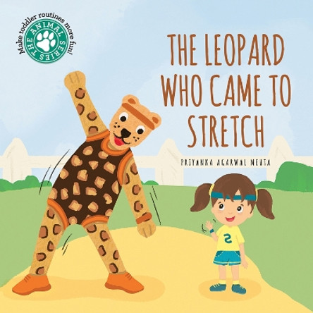 The Leopard Who Came To Stretch by Priyanka Agarwal Mehta 9789355937216