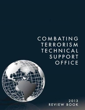 Combating Terrorism Technical Support Office: Review Book 2013 by Combating Terrorism Technical Support of 9781511602334