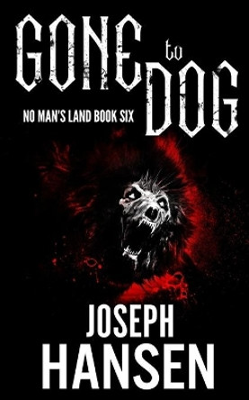 Gone To Dog by Joseph Hansen 9798580624617