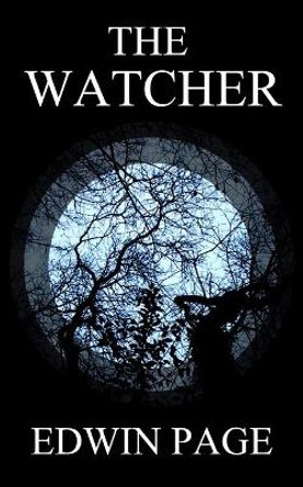 The Watcher by Edwin Page 9798733887524