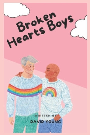 Broken Hearts Boys by David Young 9798874458867