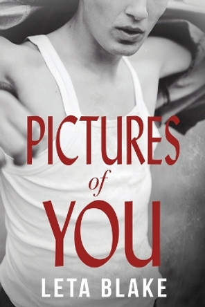 Pictures of You by Leta Blake 9798888410165