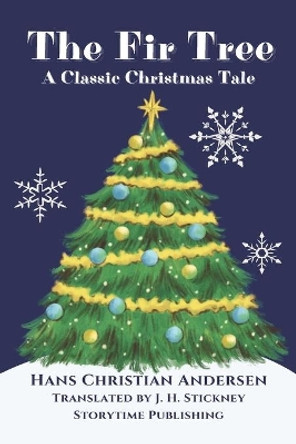 The Fir Tree: A Christmas Tale by Storytime Publishing 9798582471646