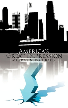 America's Great Depression by Murray N Rothbard 9781607961109