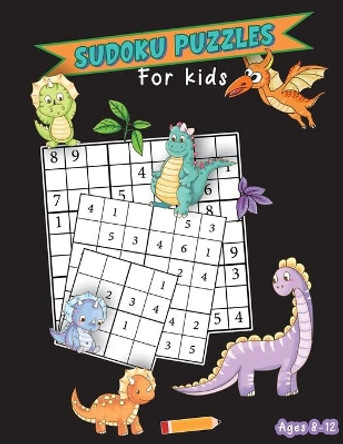 Sudoku Puzzles For Kids Ages 8-12: Fun And Educational Puzzles with Coloring Pages - The Smart Kids' Activity Book (Improve Memory, Numeracy, Logical Thinking, And Reasoning Skills) by Andrew Asako 9798609063441