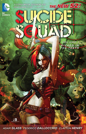 Suicide Squad Vol. 1: Kicked In The Teeth by Adam Glass